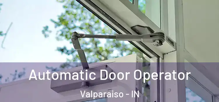 Automatic Door Operator Valparaiso - IN