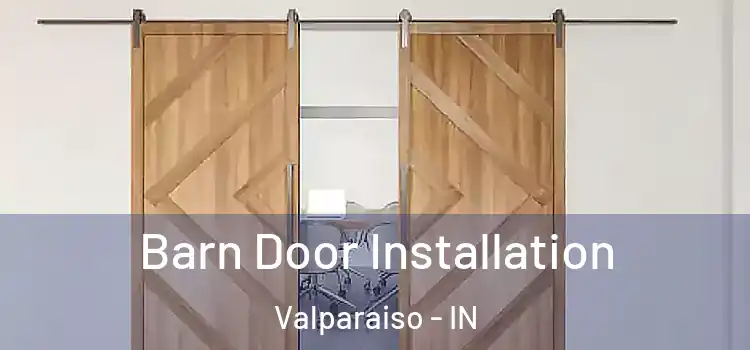 Barn Door Installation Valparaiso - IN