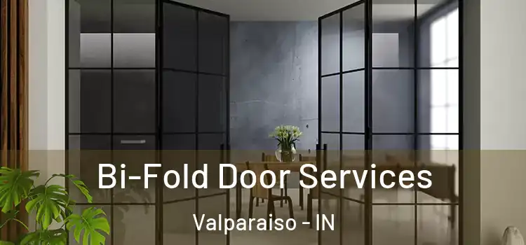 Bi-Fold Door Services Valparaiso - IN