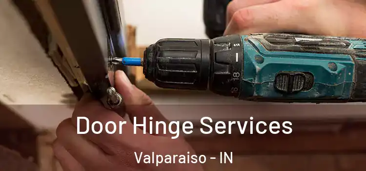 Door Hinge Services Valparaiso - IN