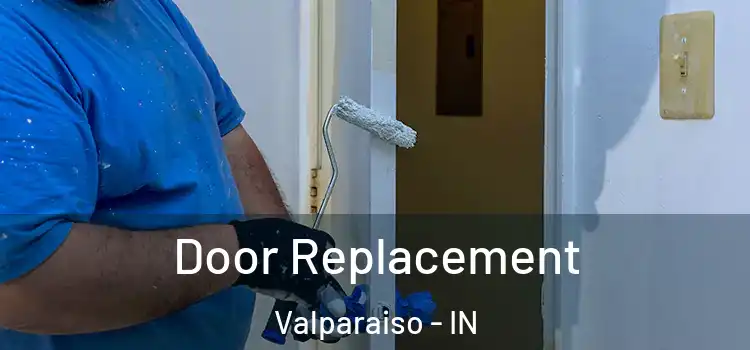 Door Replacement Valparaiso - IN
