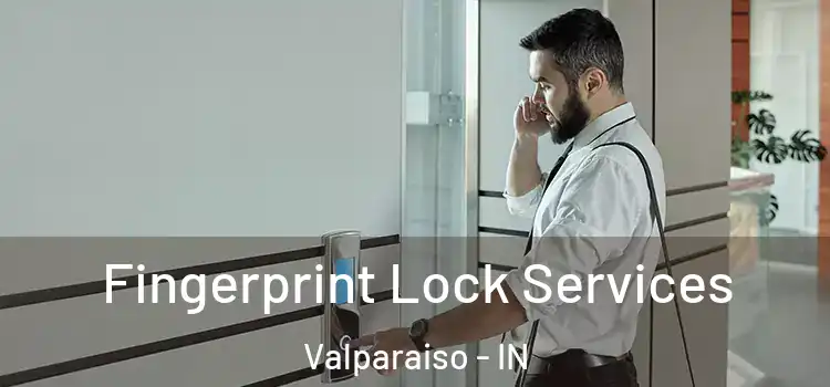 Fingerprint Lock Services Valparaiso - IN