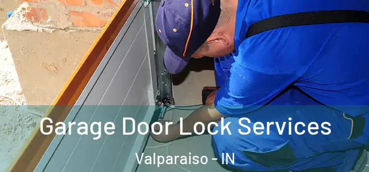 Garage Door Lock Services Valparaiso - IN
