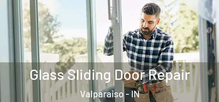 Glass Sliding Door Repair Valparaiso - IN