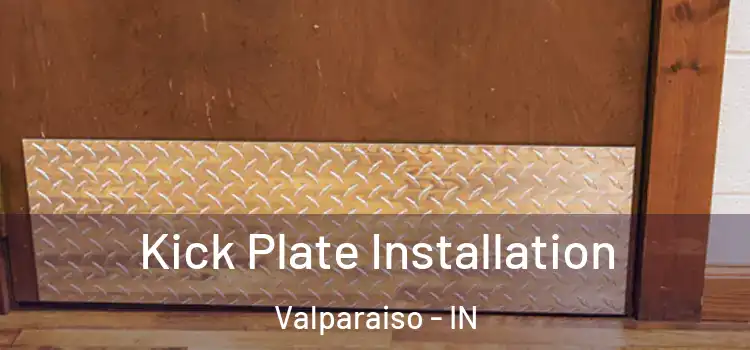 Kick Plate Installation Valparaiso - IN