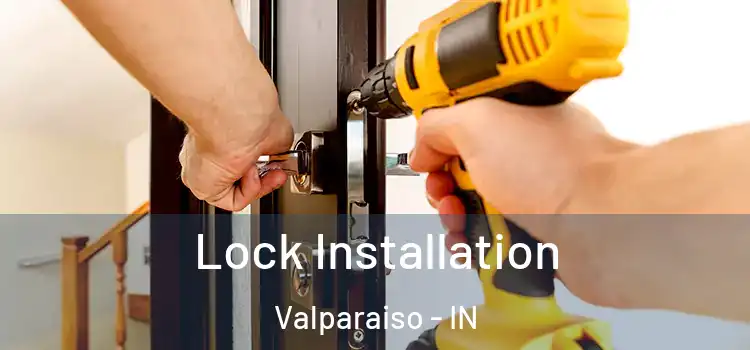 Lock Installation Valparaiso - IN