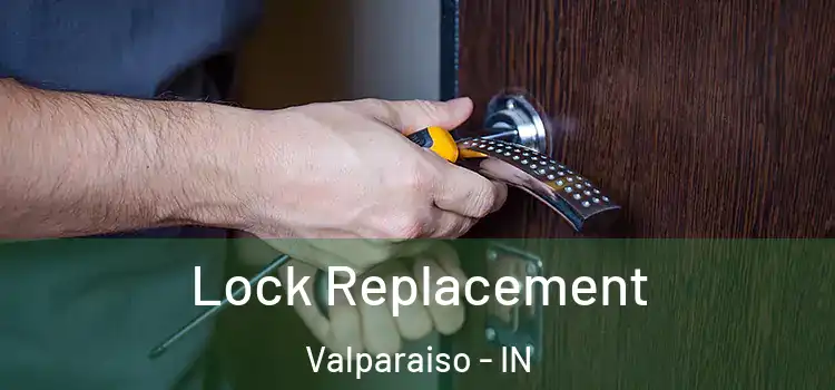 Lock Replacement Valparaiso - IN
