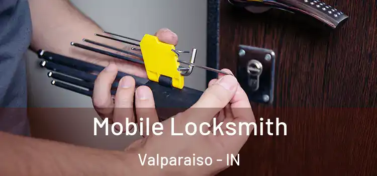 Mobile Locksmith Valparaiso - IN