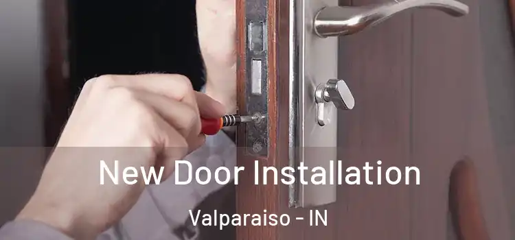 New Door Installation Valparaiso - IN