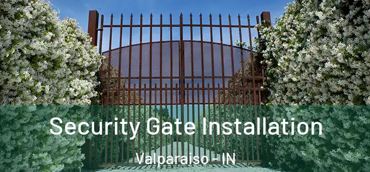 Security Gate Installation Valparaiso - IN