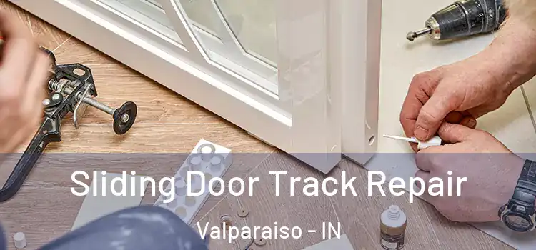 Sliding Door Track Repair Valparaiso - IN