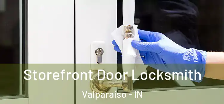 Storefront Door Locksmith Valparaiso - IN